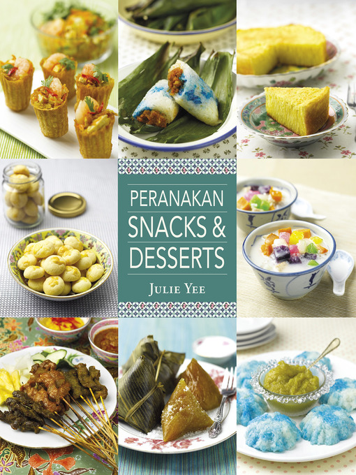 Title details for Peranakan Snacks & Desserts by Julie Yee - Available